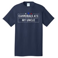 Cannibals Ate My Uncle Joe Biden Saying Funny Trump 2024 Tall T-Shirt