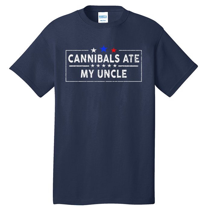 Cannibals Ate My Uncle Joe Biden Saying Funny Trump 2024 Tall T-Shirt