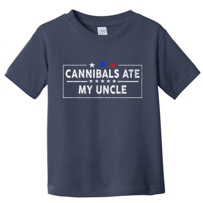 Cannibals Ate My Uncle Joe Biden Saying Funny Trump 2024 Toddler T-Shirt