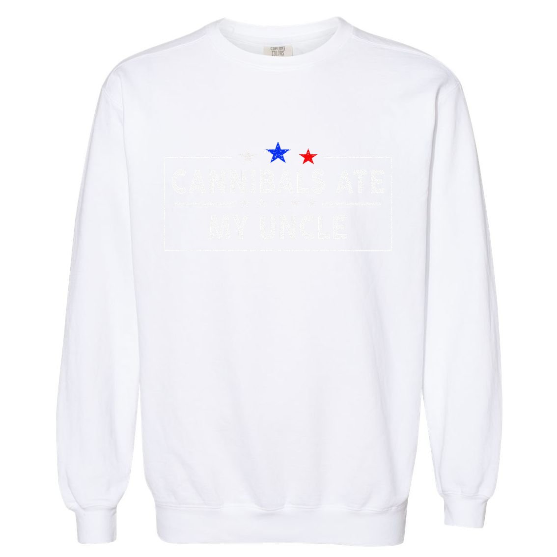Cannibals Ate My Uncle Joe Biden Saying Funny Trump 2024 Garment-Dyed Sweatshirt