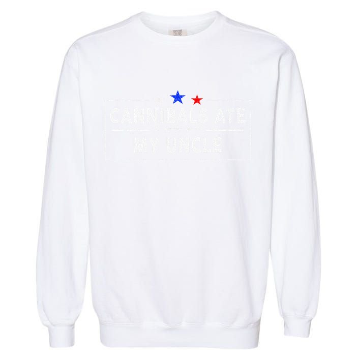 Cannibals Ate My Uncle Joe Biden Saying Funny Trump 2024 Garment-Dyed Sweatshirt