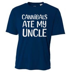 Cannibals Ate My Uncle Funny Saying Cooling Performance Crew T-Shirt