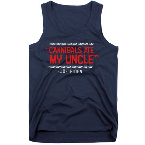 Cannibals Ate My Uncle Joe Biden Satire Trump 2024 Tank Top