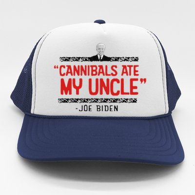 Cannibals Ate My Uncle Joe Biden Satire Trump 2024 Trucker Hat