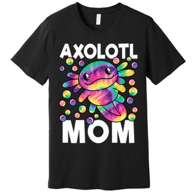 Cute Axolotl Mom Axolotl Lover Premium T-Shirt