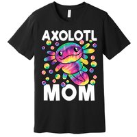 Cute Axolotl Mom Axolotl Lover Premium T-Shirt