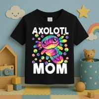 Cute Axolotl Mom Axolotl Lover Toddler T-Shirt
