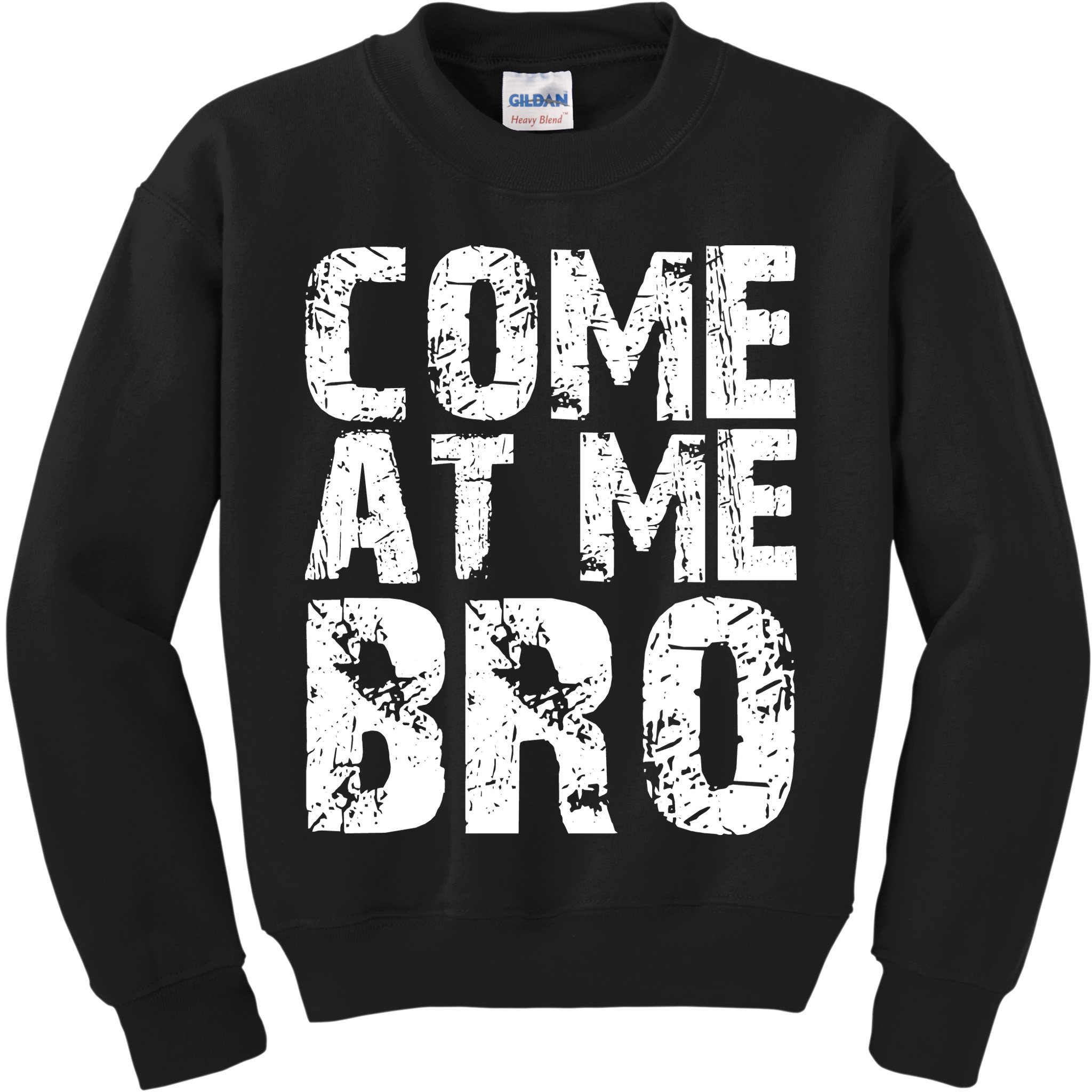 Come At Me Bro Kids Sweatshirt