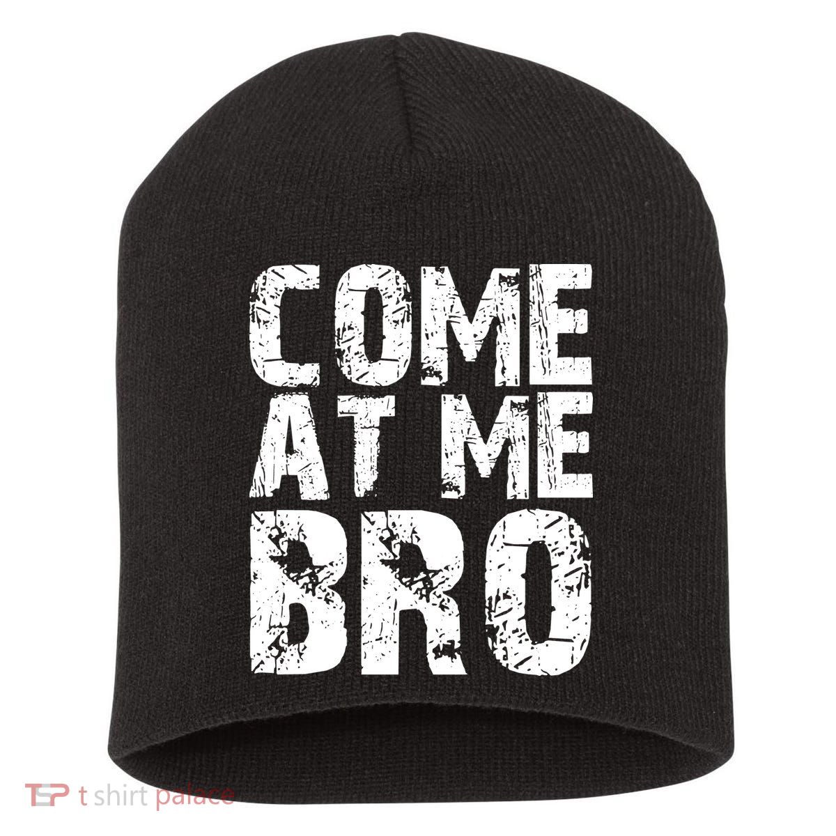 Come At Me Bro Short Acrylic Beanie
