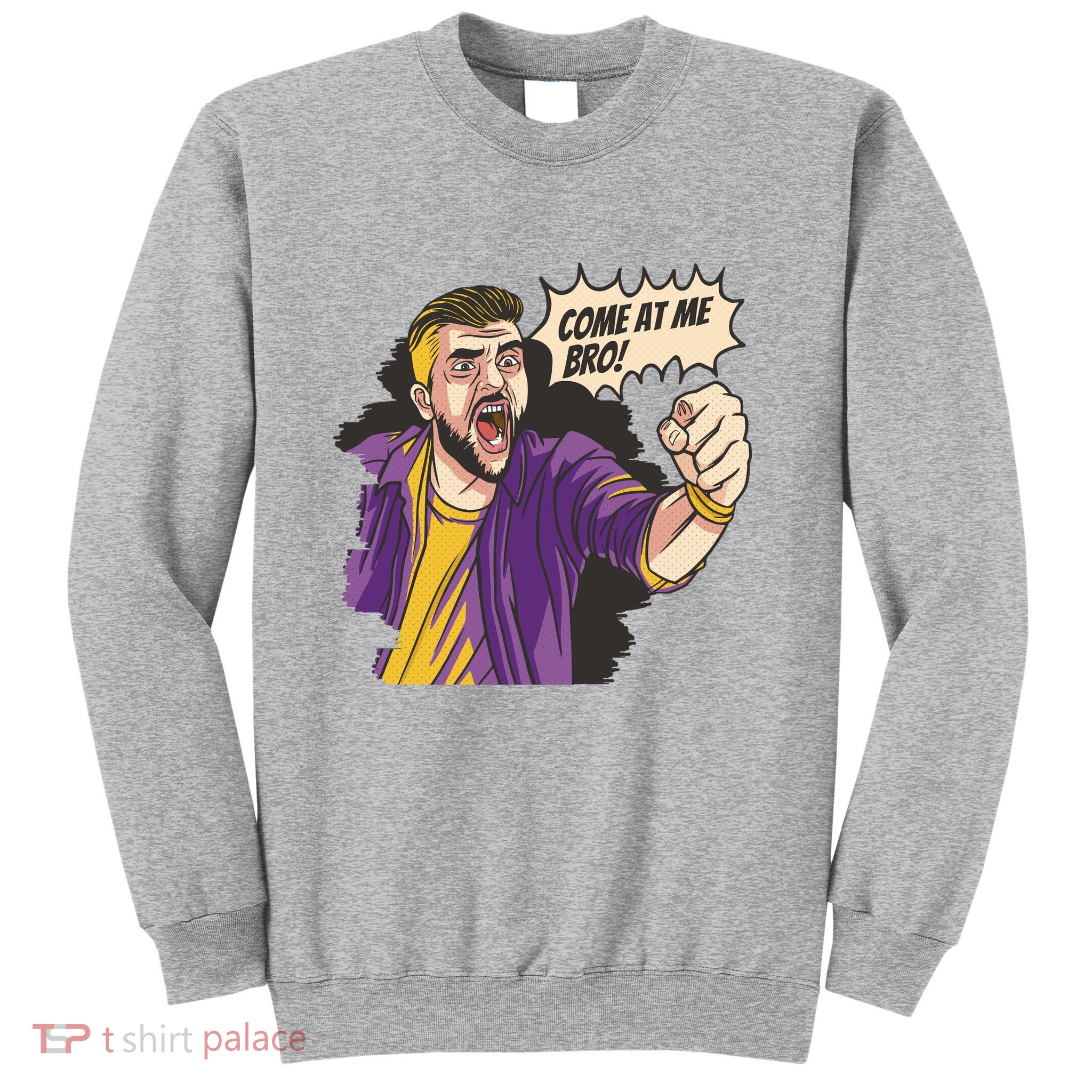 Come At Me Bro Comic Sweatshirt