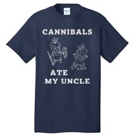 Cannibals Ate My Uncle Trendy Funny Current Tall T-Shirt