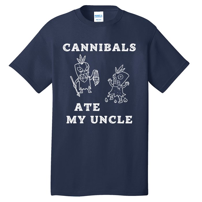 Cannibals Ate My Uncle Trendy Funny Current Tall T-Shirt