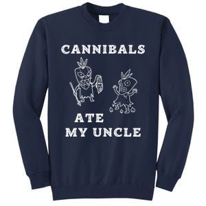 Cannibals Ate My Uncle Trendy Funny Current Tall Sweatshirt