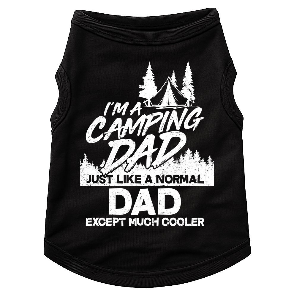 Camping Dad Just Like A Normal Dad But Much Cooler Doggie Tank