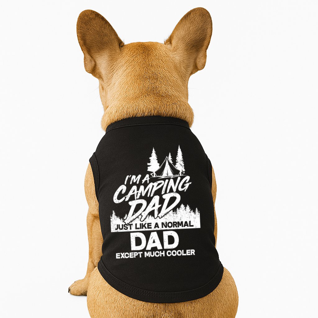 Camping Dad Just Like A Normal Dad But Much Cooler Doggie Tank