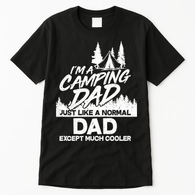 Camping Dad Just Like A Normal Dad But Much Cooler Tall T-Shirt