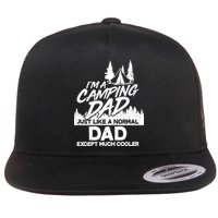 Camping Dad Just Like A Normal Dad But Much Cooler Flat Bill Trucker Hat