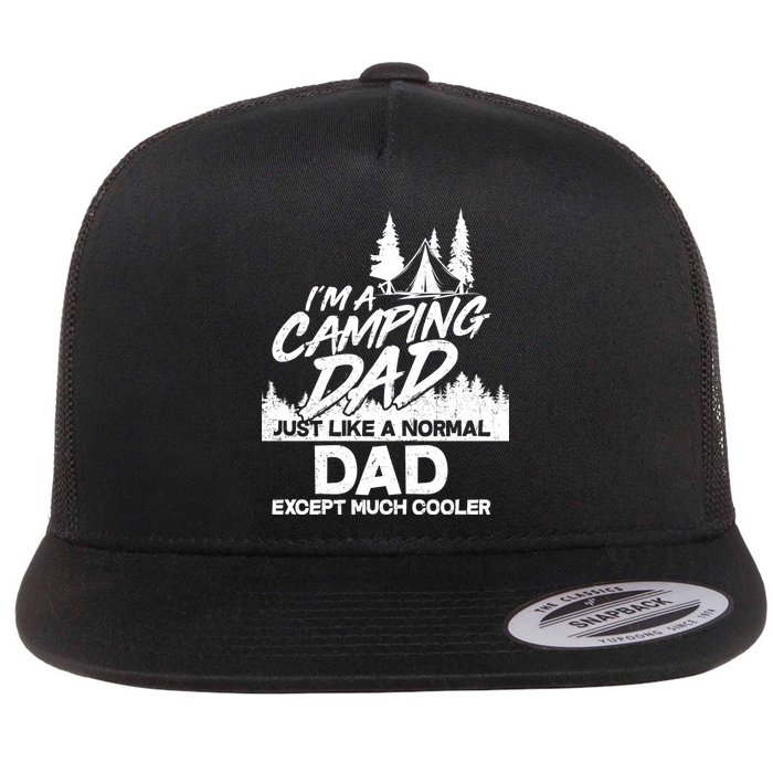 Camping Dad Just Like A Normal Dad But Much Cooler Flat Bill Trucker Hat