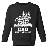 Camping Dad Just Like A Normal Dad But Much Cooler Toddler Sweatshirt