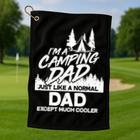 Camping Dad Just Like A Normal Dad But Much Cooler Golf Towel