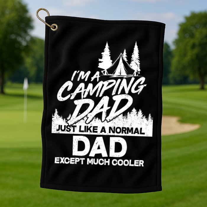Camping Dad Just Like A Normal Dad But Much Cooler Golf Towel
