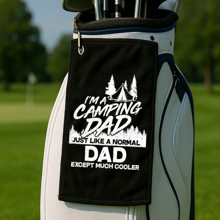 Camping Dad Just Like A Normal Dad But Much Cooler Golf Towel