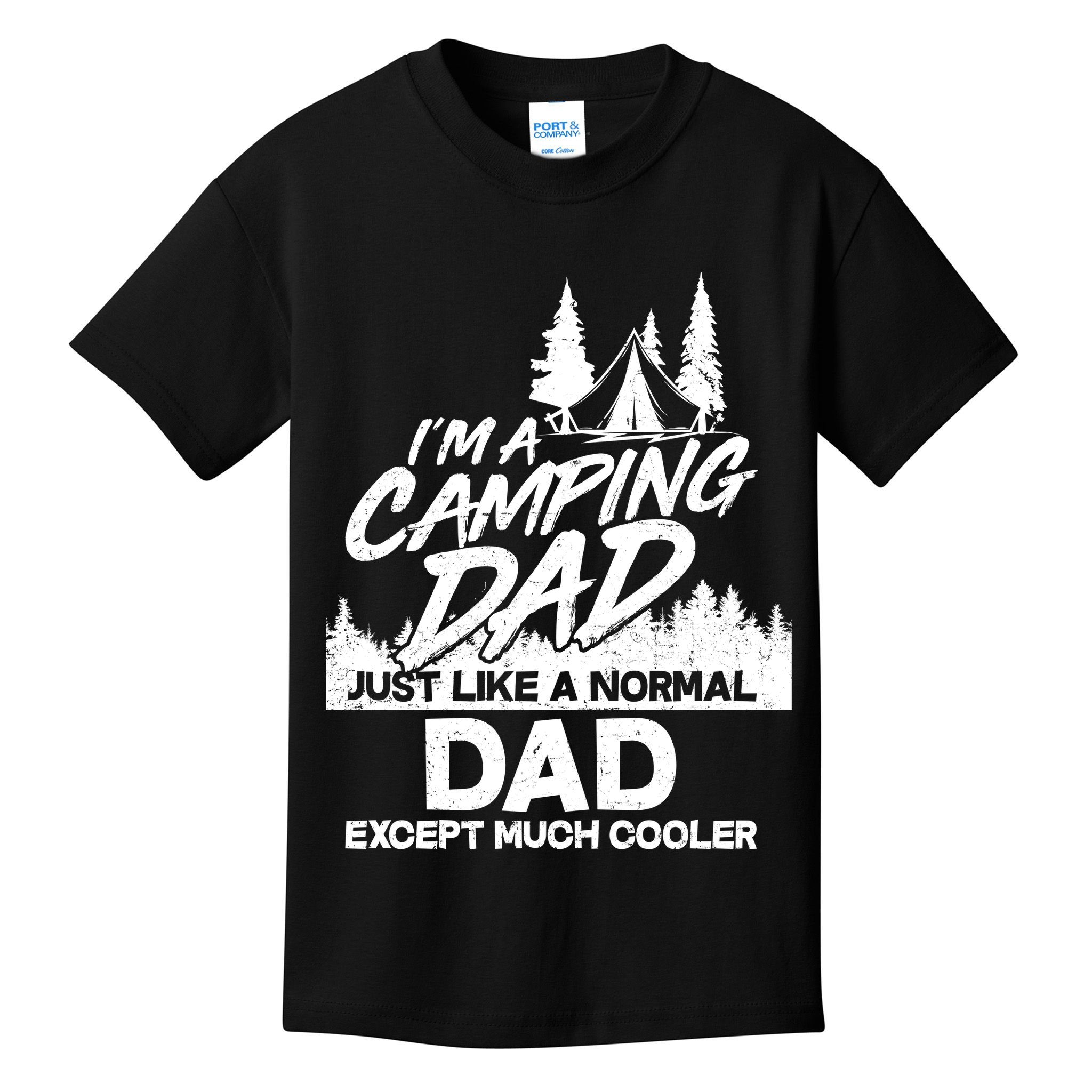 Camping Dad Just Like A Normal Dad But Much Cooler Kids T-Shirt