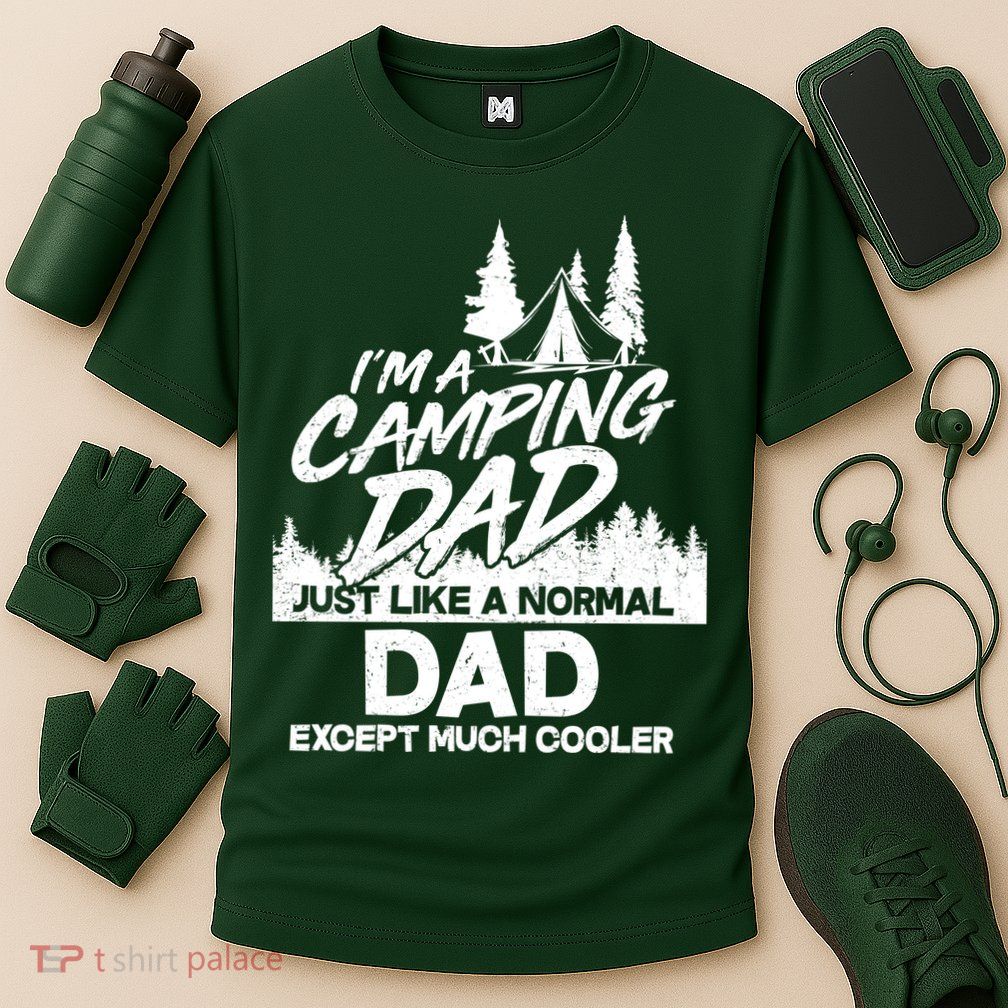 Camping Dad Just Like A Normal Dad But Much Cooler Performance Shirt
