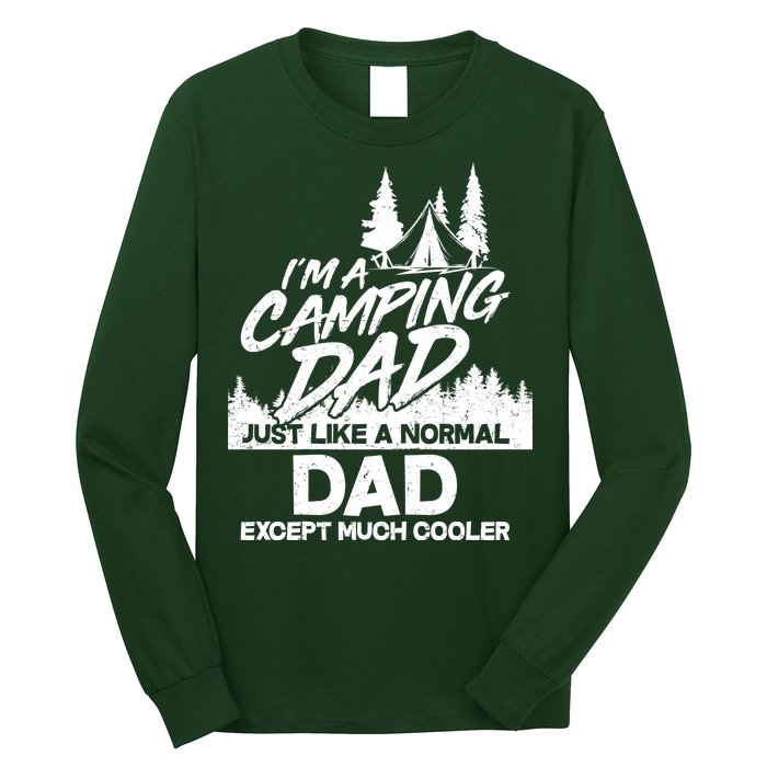 Camping Dad Just Like A Normal Dad But Much Cooler Long Sleeve Shirt