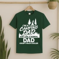Camping Dad Just Like A Normal Dad But Much Cooler T-Shirt