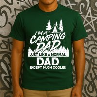 Camping Dad Just Like A Normal Dad But Much Cooler T-Shirt
