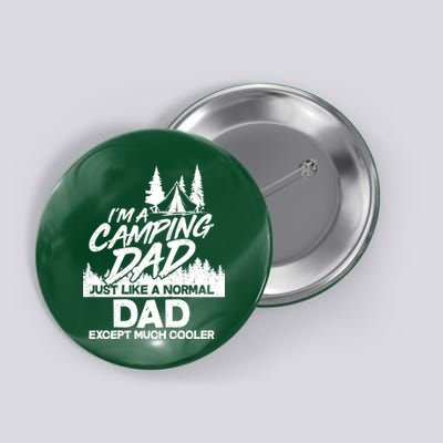 Camping Dad Just Like A Normal Dad But Much Cooler Button