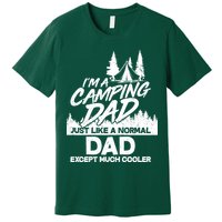 Camping Dad Just Like A Normal Dad But Much Cooler Premium T-Shirt