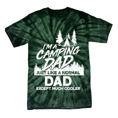 Camping Dad Just Like A Normal Dad But Much Cooler Tie-Dye T-Shirt
