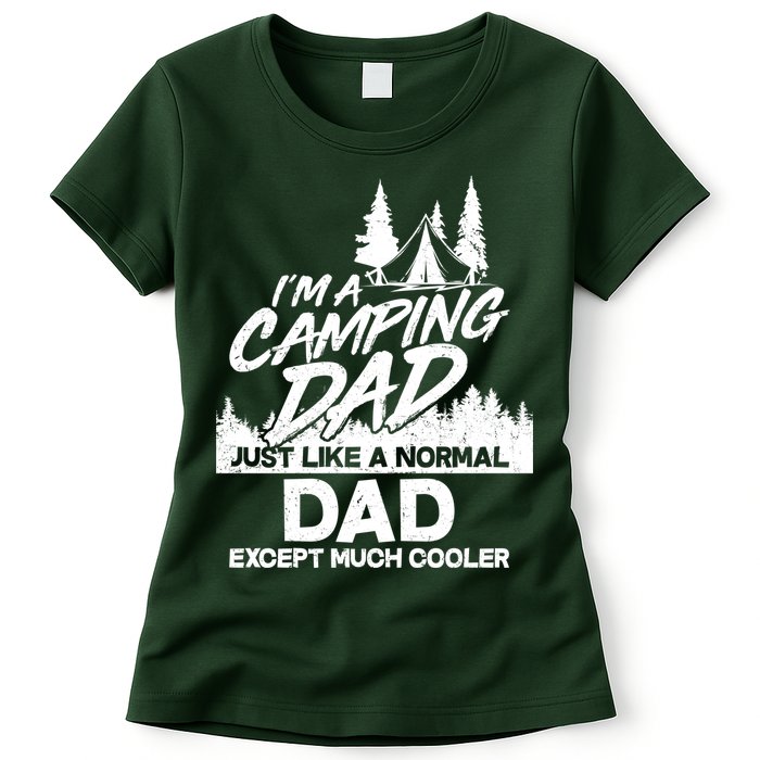 Camping Dad Just Like A Normal Dad But Much Cooler Womens T-Shirt