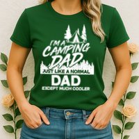 Camping Dad Just Like A Normal Dad But Much Cooler Womens T-Shirt