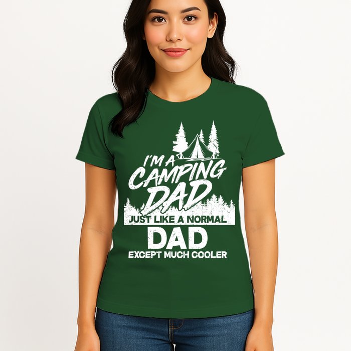 Camping Dad Just Like A Normal Dad But Much Cooler Womens T-Shirt