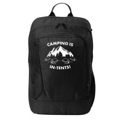 Camping Is In Tents Intents Funny  City Backpack