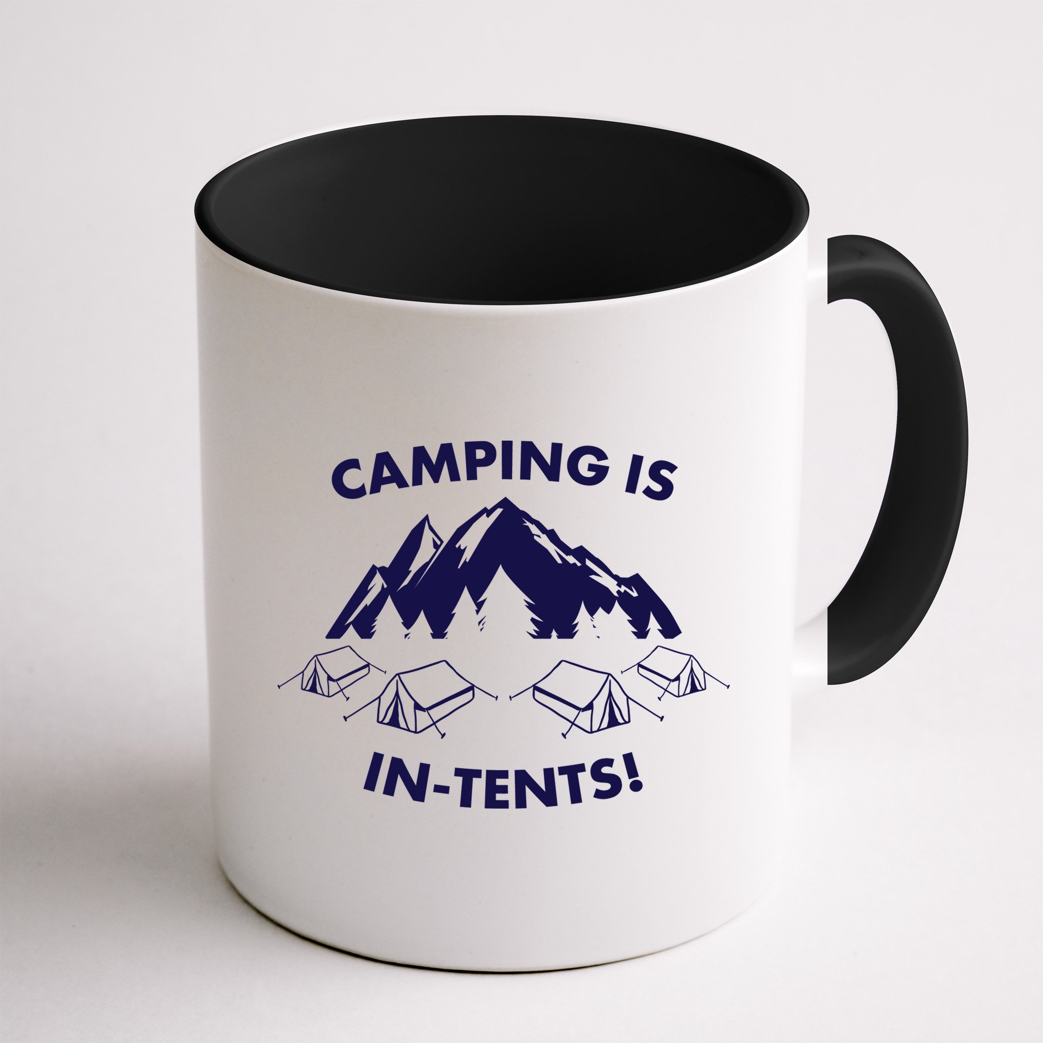 Camping Is In Tents Intents Funny  Mug
