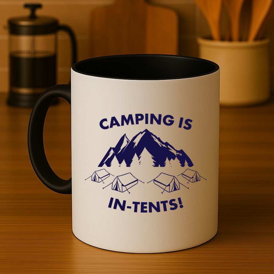 Camping Is In Tents Intents Funny  Mug