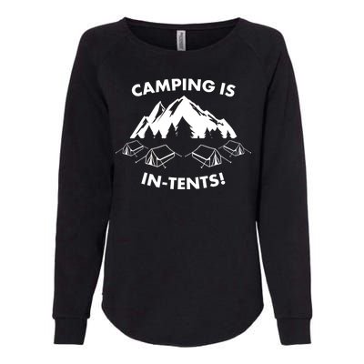 Camping Is In Tents Intents Funny  Womens California Wash Sweatshirt