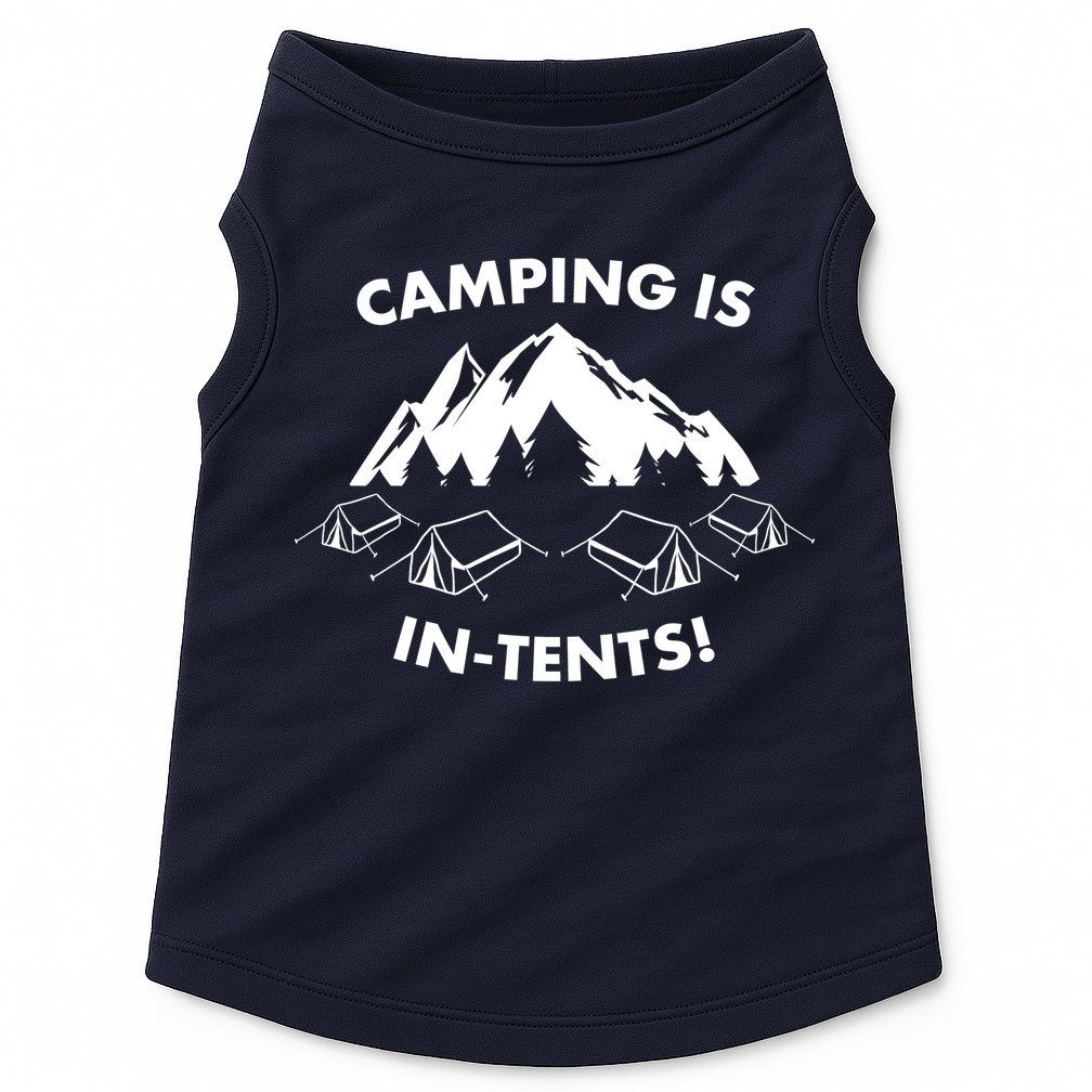 Camping Is In Tents Intents Funny  Doggie Tank