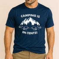 Camping Is In Tents Intents Funny  Performance Shirt