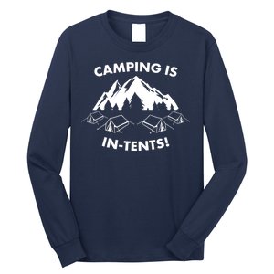 Camping Is In Tents Intents Funny  Long Sleeve Shirt