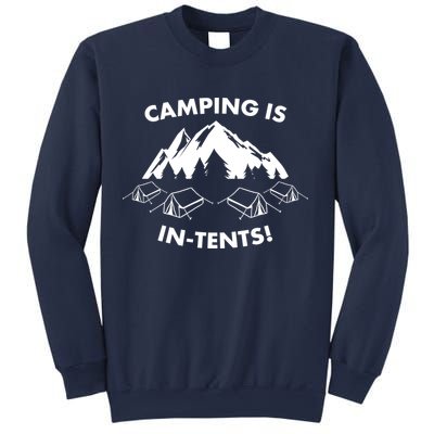 Camping Is In Tents Intents Funny  Sweatshirt
