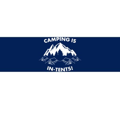 Camping Is In Tents Intents Funny  Bumper Sticker