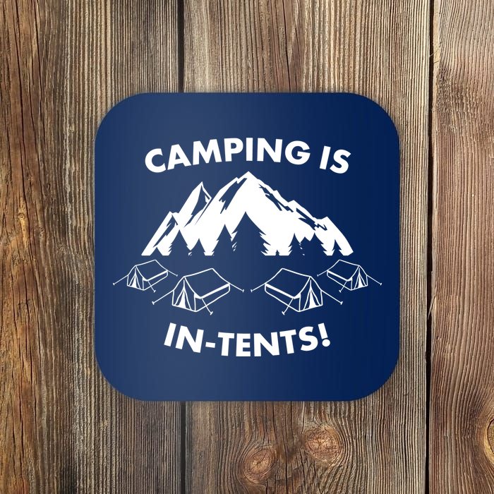 Camping Is In Tents Intents Funny  Coaster