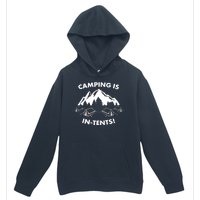 Camping Is In Tents Intents Funny  Urban Pullover Hoodie