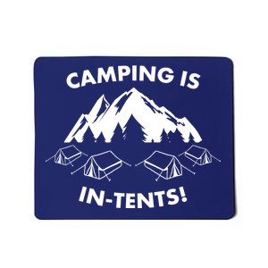 Camping Is In Tents Intents Funny  Mousepad