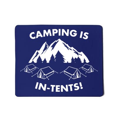 Camping Is In Tents Intents Funny  Mousepad